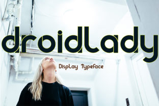 Droidlady: A Display Font That Elevates Campaigns